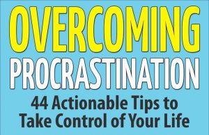 Overcoming Procrastination: Tips For Achieving Academic Goals