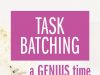 The Power Of Time-batching: How To Increase Your Productivity