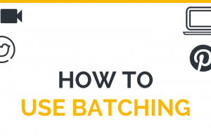How Time-batching Can Help You Accomplish More In Less Time
