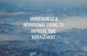 Mindfulness And Time Management: Unlocking The Secrets To Effective Task Management
