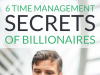 Time Management Secrets Of High Achievers: Learn From The Best