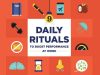 Daily Rituals For Increased Productivity And Success