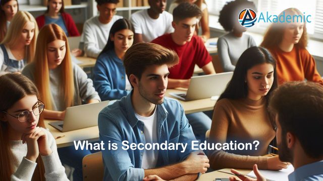 What is Secondary Education? What is Secondary Education?